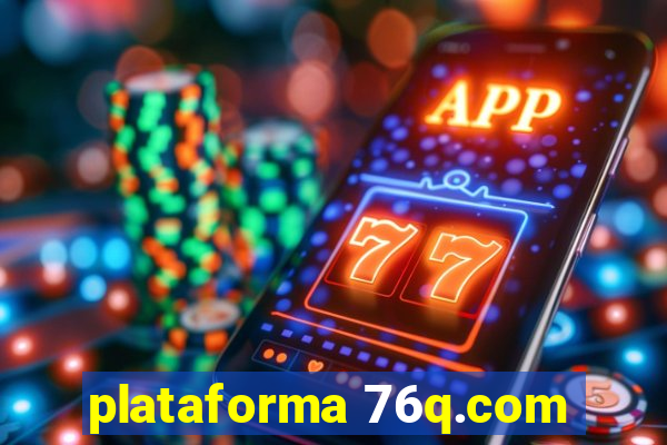 plataforma 76q.com