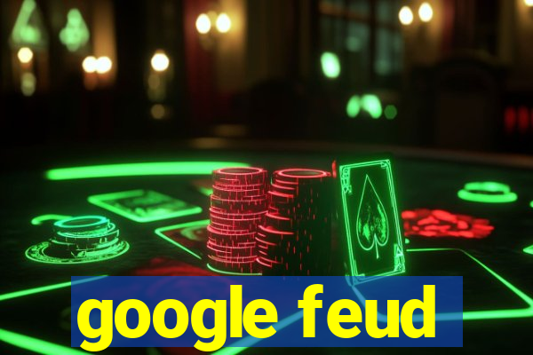 google feud