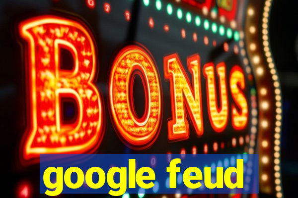 google feud