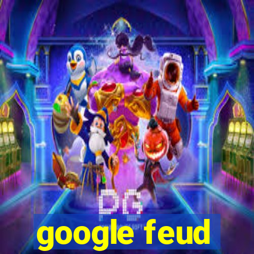 google feud