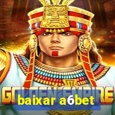 baixar a6bet