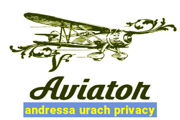 andressa urach privacy