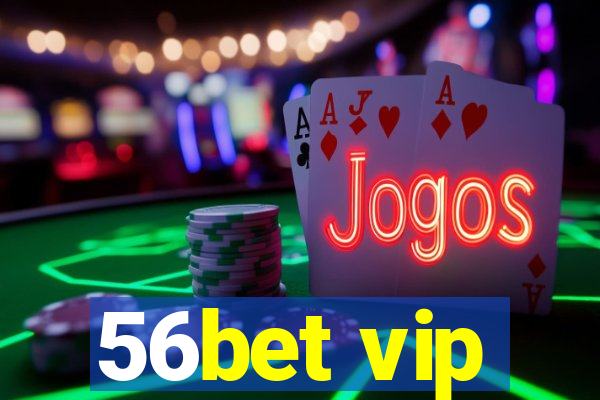 56bet vip