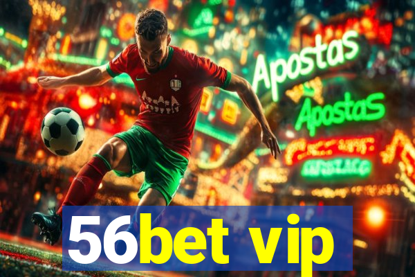 56bet vip