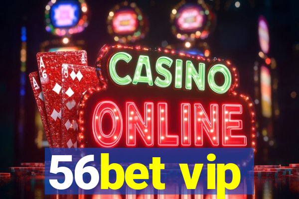 56bet vip