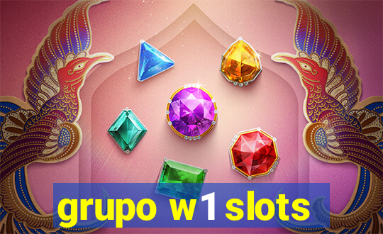 grupo w1 slots