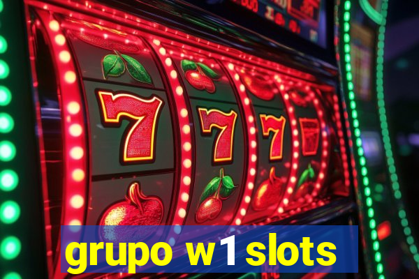 grupo w1 slots