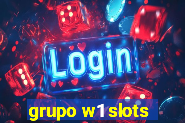 grupo w1 slots