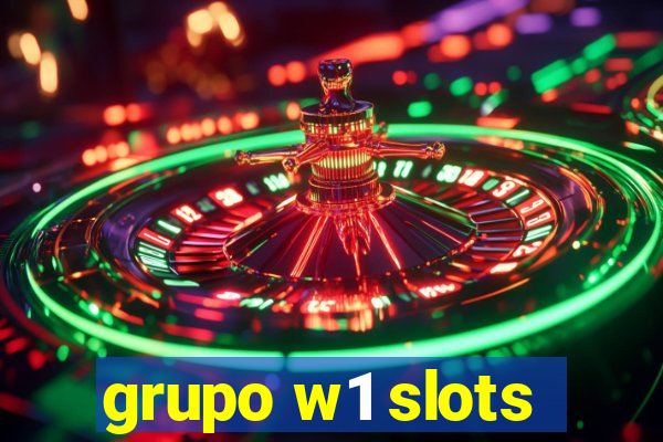 grupo w1 slots