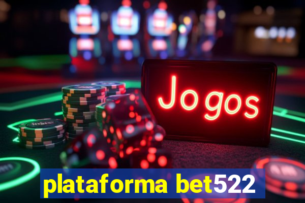 plataforma bet522