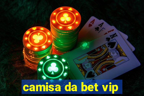 camisa da bet vip