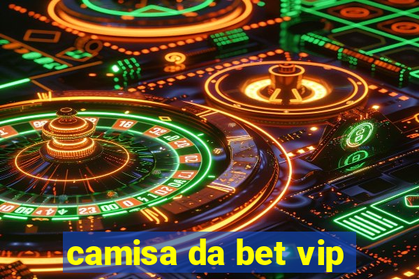 camisa da bet vip