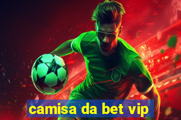 camisa da bet vip