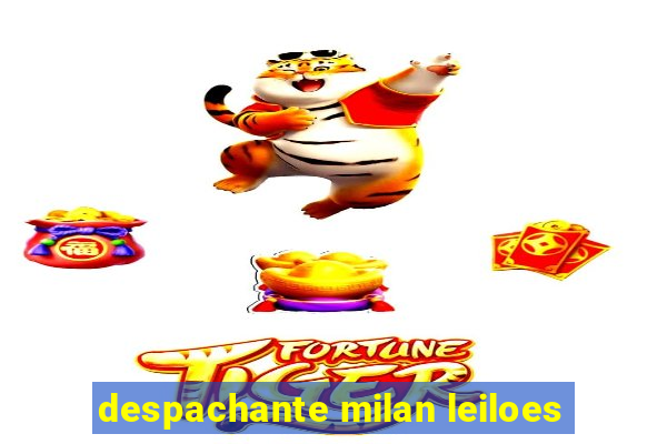 despachante milan leiloes