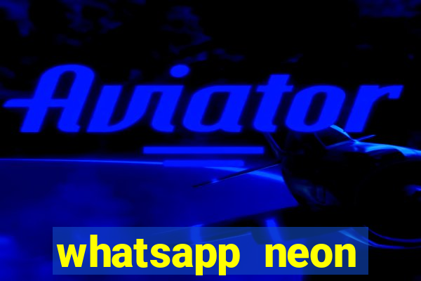 whatsapp neon consiga mais