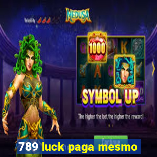 789 luck paga mesmo