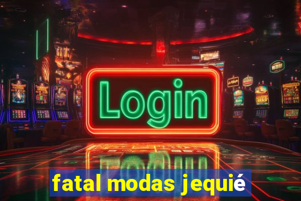 fatal modas jequié