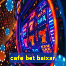 cafe bet baixar