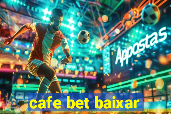 cafe bet baixar