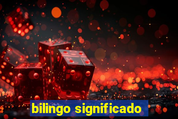 bilingo significado