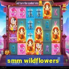 smm wildflowers