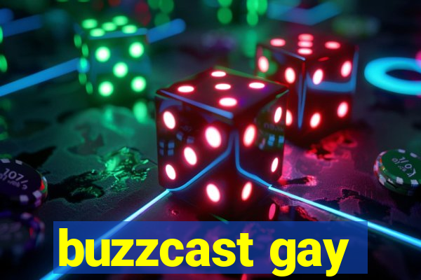 buzzcast gay