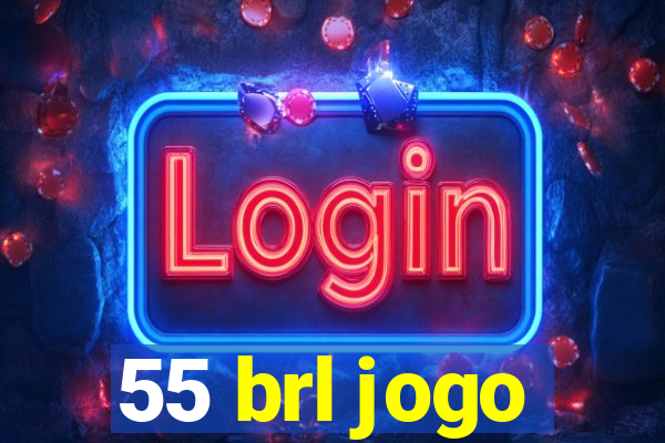 55 brl jogo