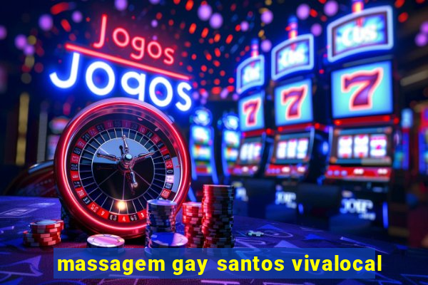 massagem gay santos vivalocal