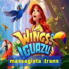 massagista trans s?o paulo