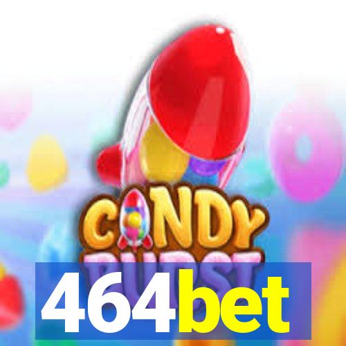 464bet