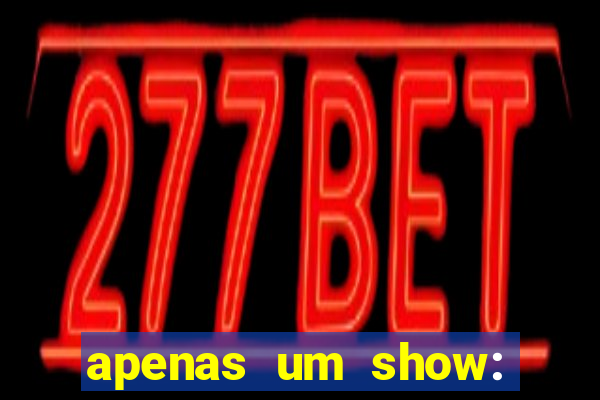 apenas um show: pancadaria 2