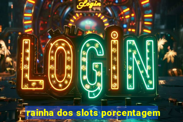 rainha dos slots porcentagem