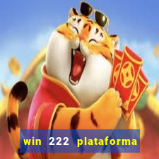 win 222 plataforma de jogos