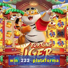 win 222 plataforma de jogos