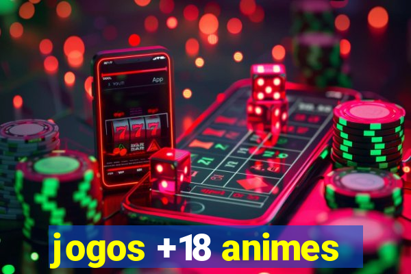 jogos +18 animes