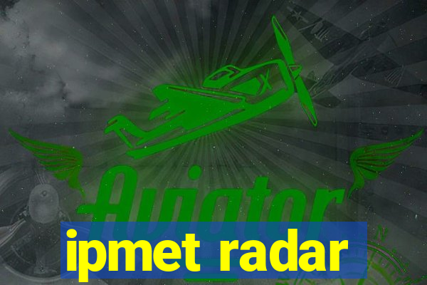 ipmet radar