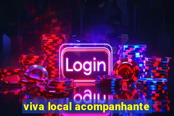 viva local acompanhante