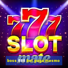 boss 888 bet paga mesmo