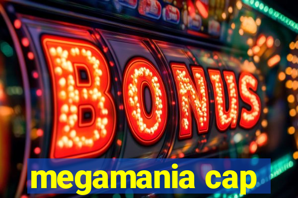 megamania cap