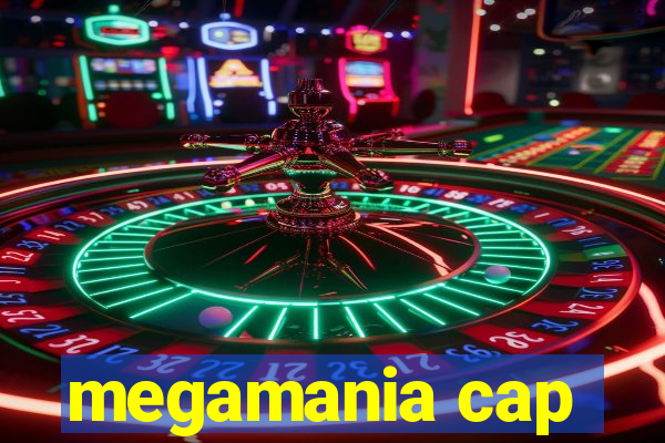 megamania cap