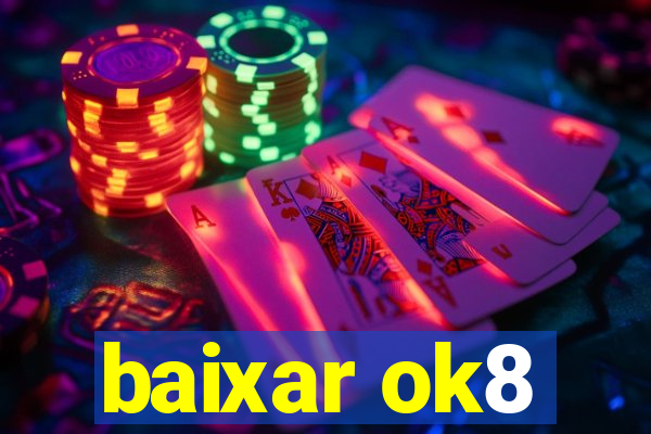 baixar ok8