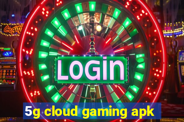 5g cloud gaming apk