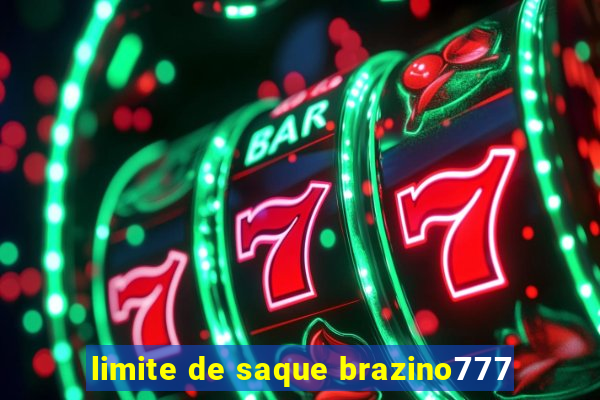 limite de saque brazino777