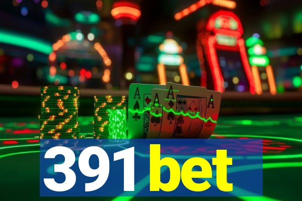 391 bet