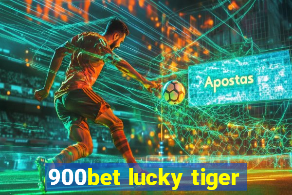 900bet lucky tiger