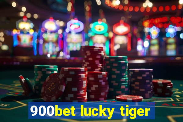 900bet lucky tiger