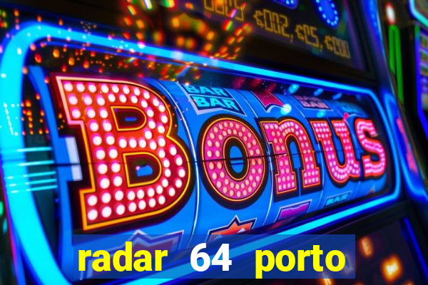 radar 64 porto seguro bahia