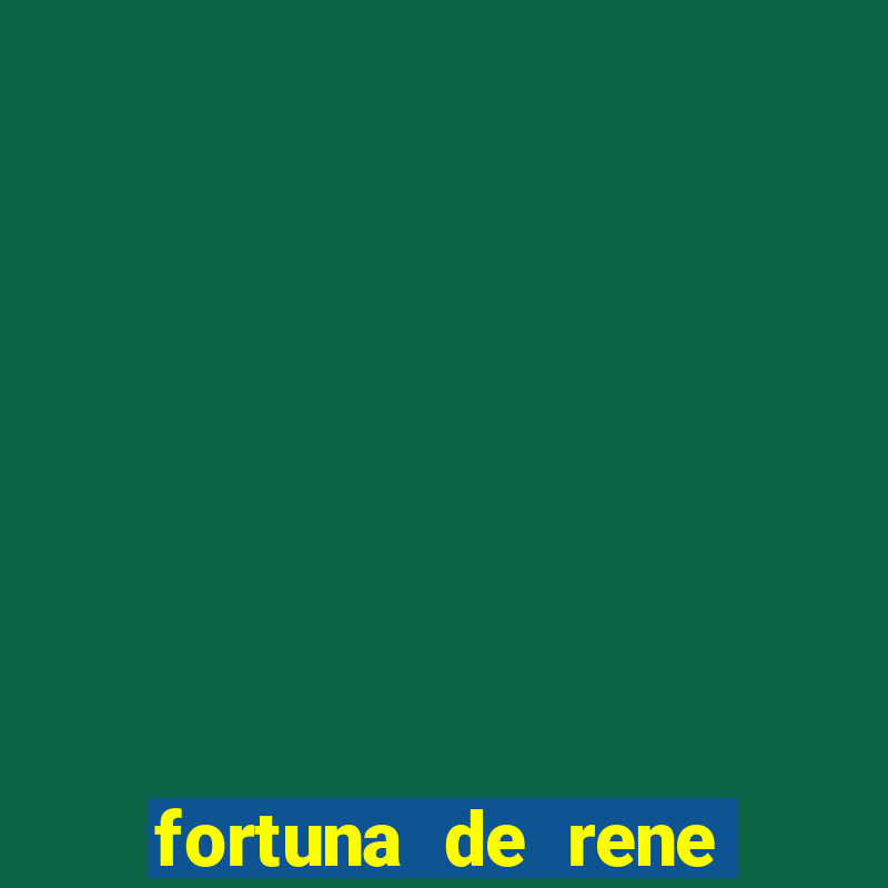 fortuna de rene terra nova