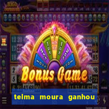 telma moura ganhou na loteria