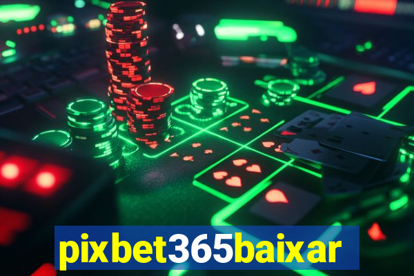 pixbet365baixar